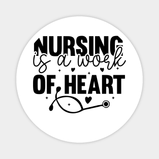 Nursing Is a Work Of Heart, International Nurses Day Magnet